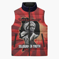 Sojourner Truth Sleeveless Puffer Jacket Ain’t I a Woman - Akron 1851 Speech Tribute Design - Wonder Print Shop