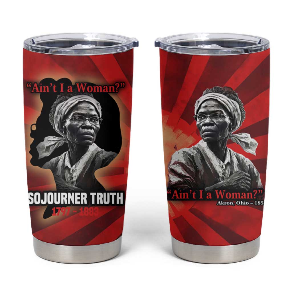 Sojourner Truth Tumbler Cup Ain’t I a Woman - Akron 1851 Speech Tribute Design - Wonder Print Shop