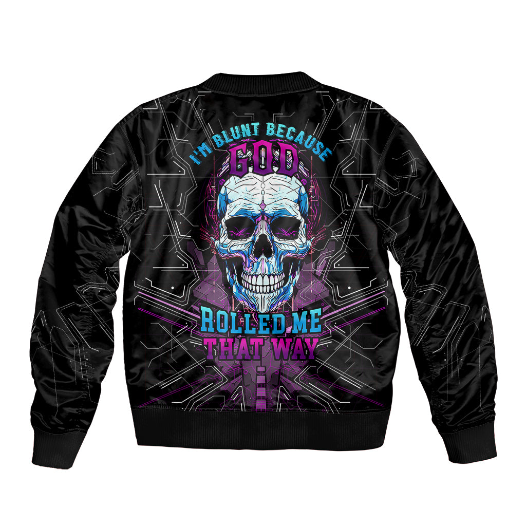 Technology Skull Bomber Jacket I'm blunt because God rolled me that way - Wonder Print Shop