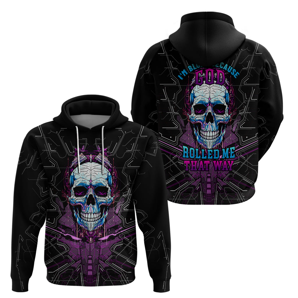 Technology Skull Hoodie I'm blunt because God rolled me that way - Wonder Print Shop