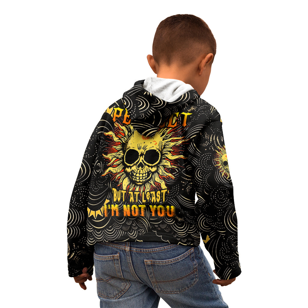 Sun Skull Kid Hoodie I May Not Be Perfect But At Least I'm Not You - Wonder Print Shop