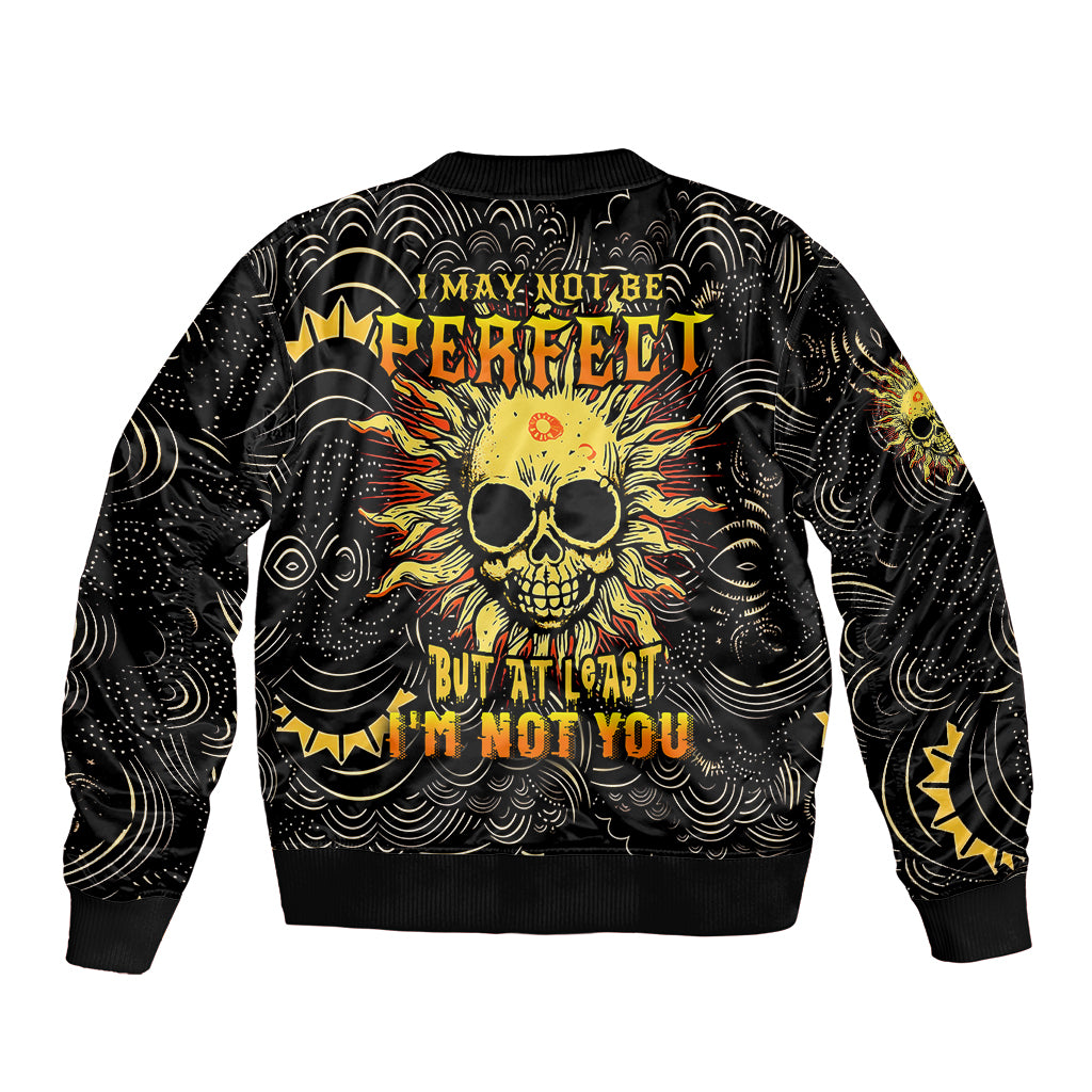Sun Skull Sleeve Zip Bomber Jacket I May Not Be Perfect But At Least I'm Not You - Wonder Print Shop