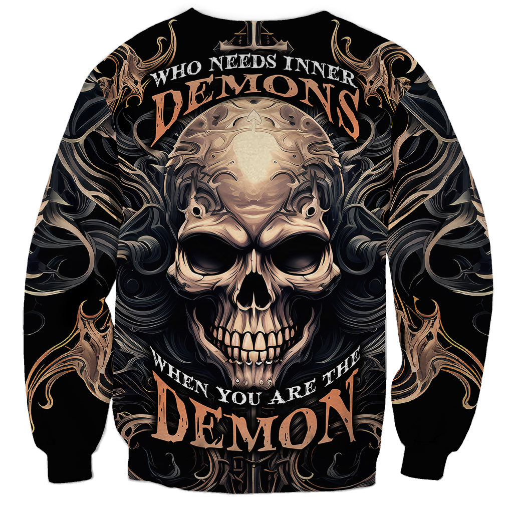 Skull Fantasy Sweatshirt Who Needs Inner Demons When You Are The Demon - Wonder Print Shop