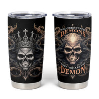 Skull Fantasy Tumbler Cup Who Needs Inner Demons When You Are The Demon - Wonder Print Shop