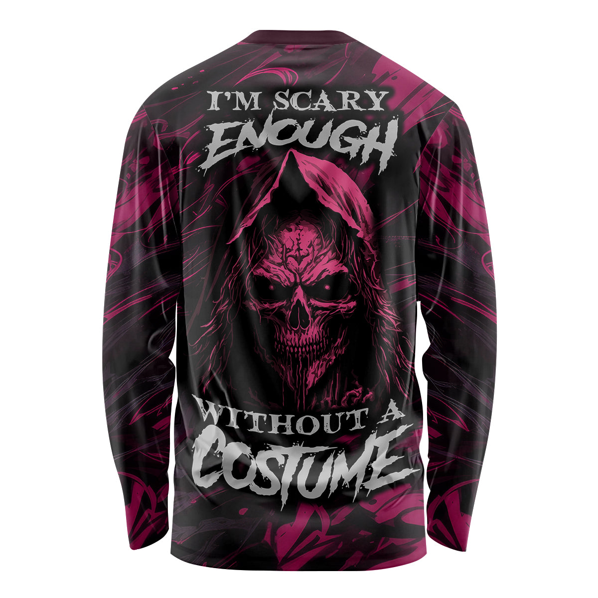 Death Skull Long Sleeve Shirt I'm Scary Enough Without A Costume - Wonder Print Shop