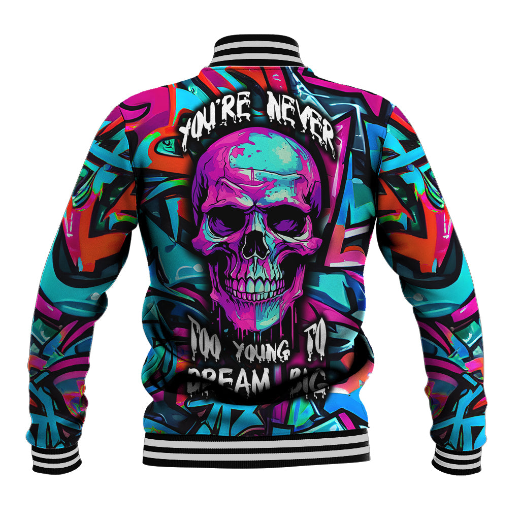 Skull Grafity Baseball Jacket You Are Never Too Young To Dream Big - Wonder Print Shop