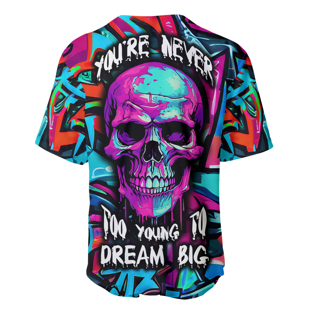 Skull Grafity Baseball Jersey You Are Never Too Young To Dream Big - Wonder Print Shop