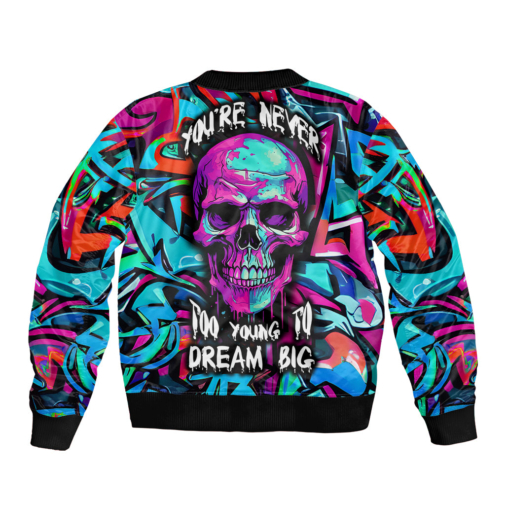 Skull Grafity Bomber Jacket You Are Never Too Young To Dream Big - Wonder Print Shop