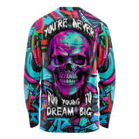 Skull Grafity Long Sleeve Shirt You Are Never Too Young To Dream Big - Wonder Print Shop