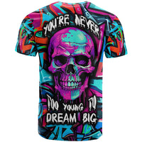 Skull Grafity T Shirt You Are Never Too Young To Dream Big - Wonder Print Shop