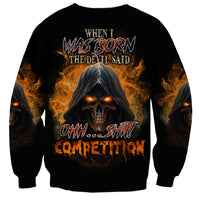When I Was Born Reaper Fire Sweatshirt - Wonder Print Shop