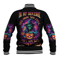In My Defense I Was Left Unsupervised Halloween Baseball Jacket - Wonder Print Shop