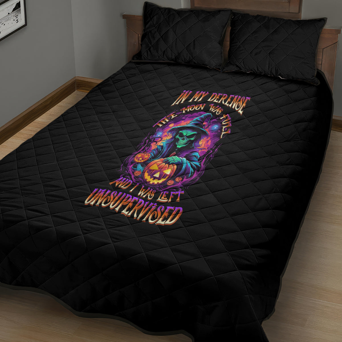 In My Defense I Was Left Unsupervised Halloween Quilt Bed Set - Wonder Print Shop