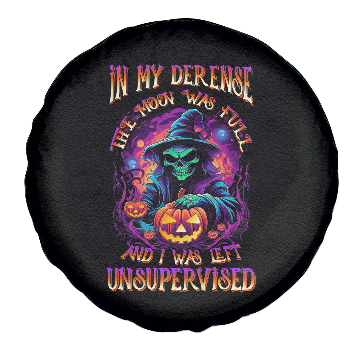 In My Defense I Was Left Unsupervised Halloween Spare Tire Cover - Wonder Print Shop
