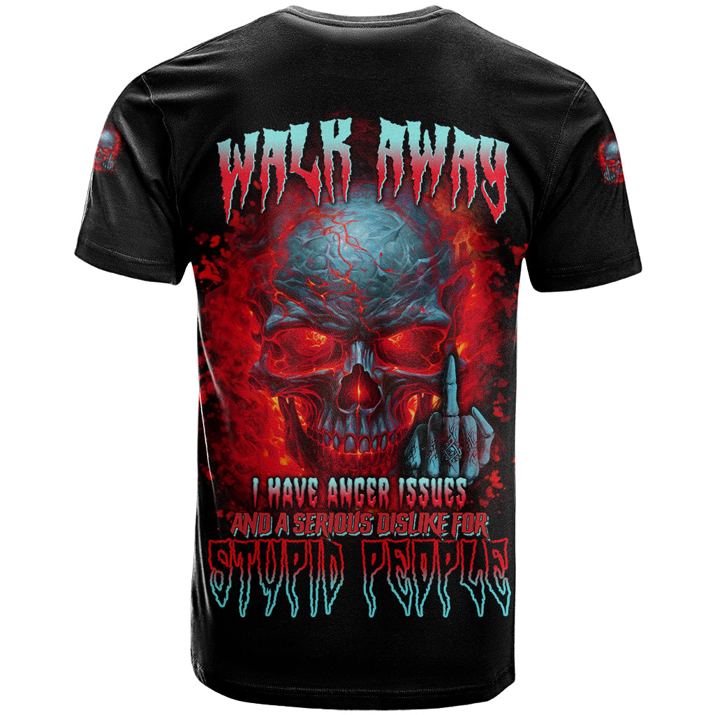Walk Away I Have Anger Issues And A Serious Dislike For T Shirt - Wonder Print Shop
