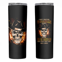 I Don't Pretend To Be Something I'm Not Skinny Tumbler - Wonder Print Shop