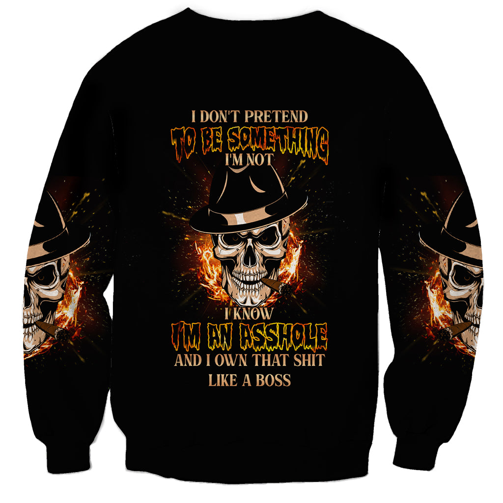 I Don't Pretend To Be Something I'm Not Sweatshirt - Wonder Print Shop