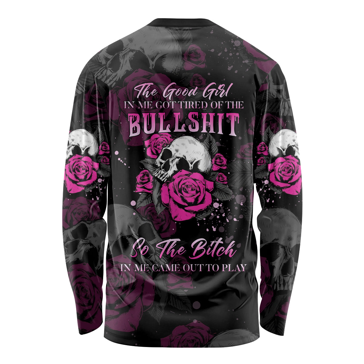 The Good Girl In Me Got Tired Skull Rose Long Sleeve Shirt - Wonder Print Shop