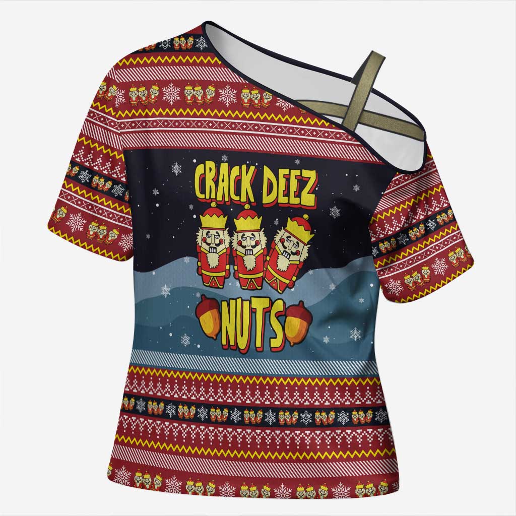Funny Nutcracker Christmas Cross Shoulder Shirt with Crack Deez Nuts Quote and Holiday Pattern Design - Wonder Print Shop