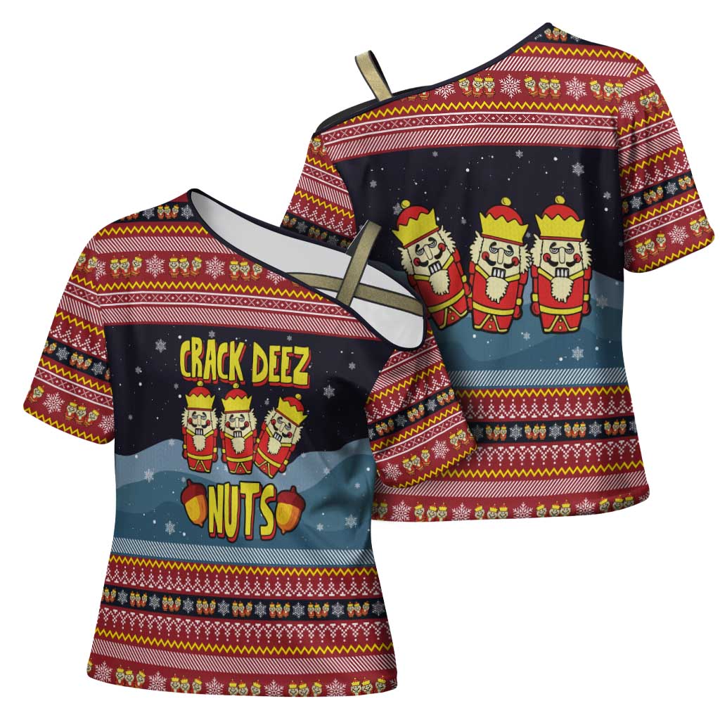 Funny Nutcracker Christmas Cross Shoulder Shirt with Crack Deez Nuts Quote and Holiday Pattern Design - Wonder Print Shop