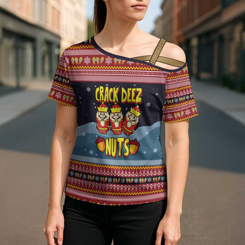 Funny Nutcracker Christmas Cross Shoulder Shirt with Crack Deez Nuts Quote and Holiday Pattern Design - Wonder Print Shop