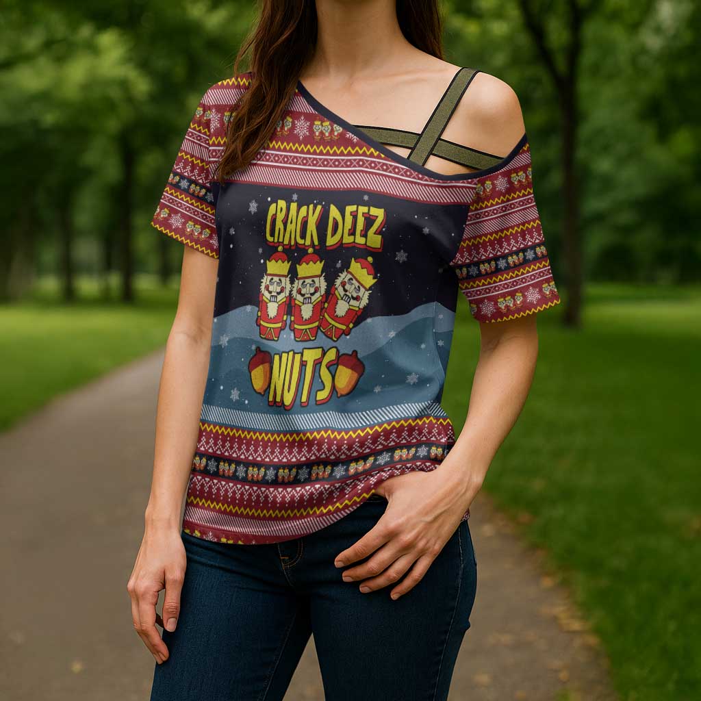 Funny Nutcracker Christmas Cross Shoulder Shirt with Crack Deez Nuts Quote and Holiday Pattern Design - Wonder Print Shop