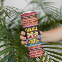 Funny Nutcracker Christmas Skinny Tumbler with Crack Deez Nuts Quote and Holiday Pattern Design - Wonder Print Shop