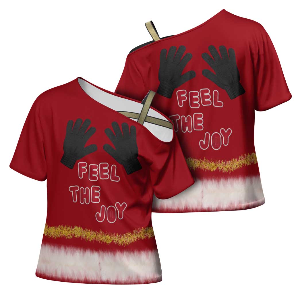 Feel The Joy Christmas Cross Shoulder Shirt Xmas Holiday Patterns - Wonder Print Shop