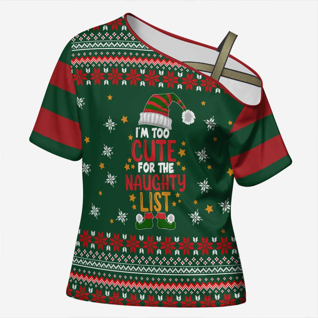 Too Cute For The Naughty List Christmas Cross Shoulder Shirt Xmas Holiday Patterns - Wonder Print Shop