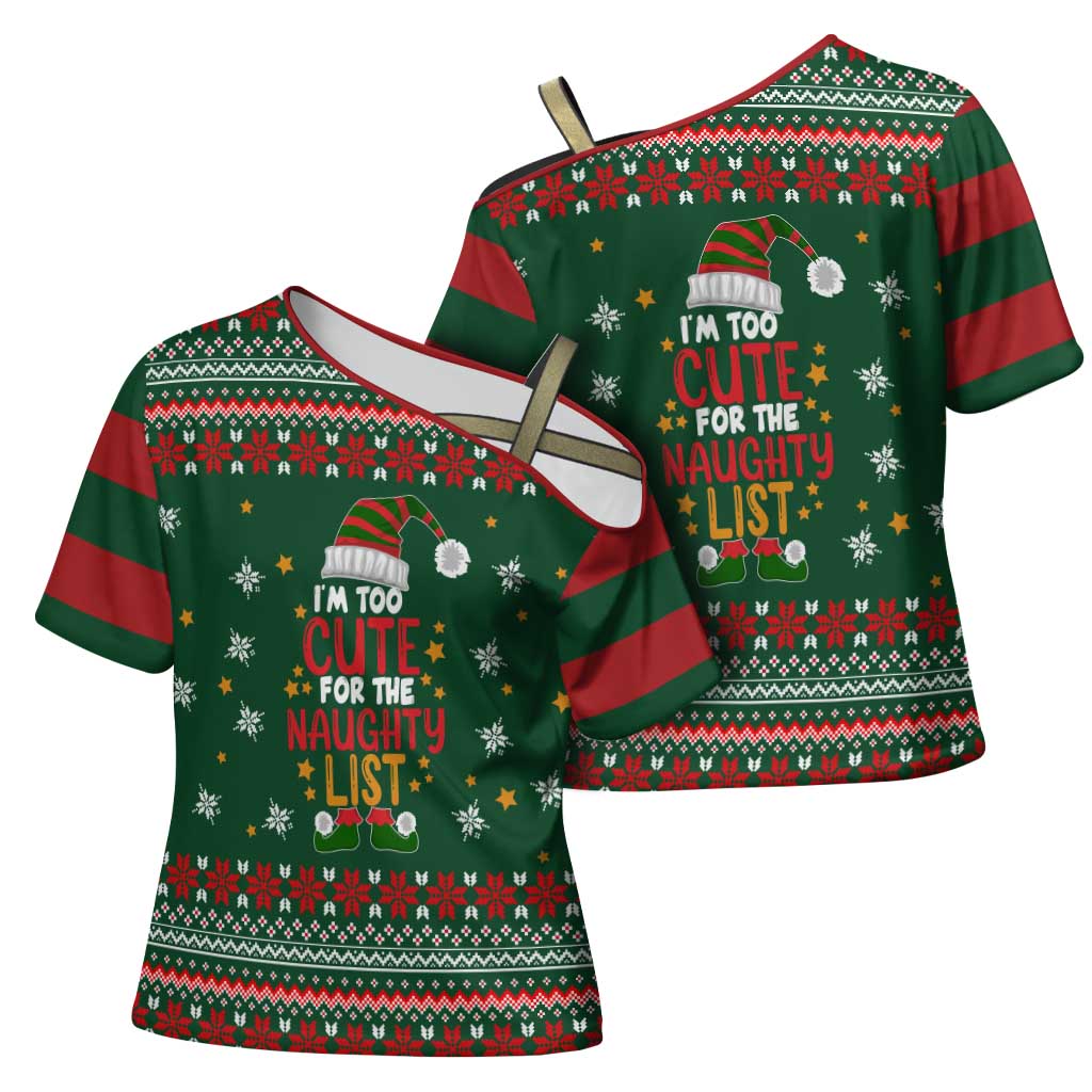 Too Cute For The Naughty List Christmas Cross Shoulder Shirt Xmas Holiday Patterns - Wonder Print Shop
