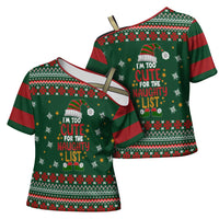 Too Cute For The Naughty List Christmas Cross Shoulder Shirt Xmas Holiday Patterns - Wonder Print Shop