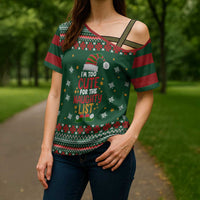 Too Cute For The Naughty List Christmas Cross Shoulder Shirt Xmas Holiday Patterns - Wonder Print Shop