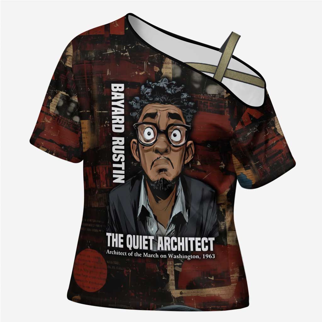 Bayard Rustin Cross Shoulder Shirt with Quiet Architect Design Strategy and Courage Civil Rights Tribute - Wonder Print Shop