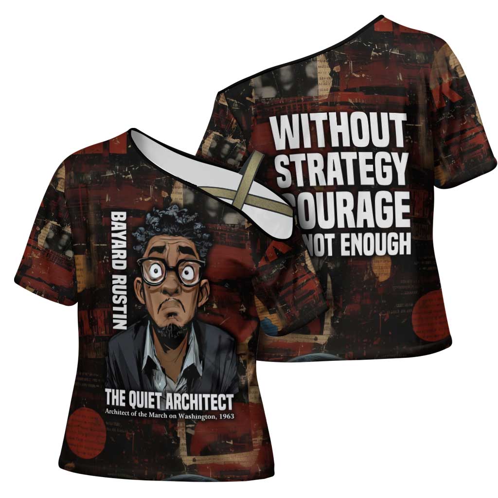 Bayard Rustin Cross Shoulder Shirt with Quiet Architect Design Strategy and Courage Civil Rights Tribute - Wonder Print Shop