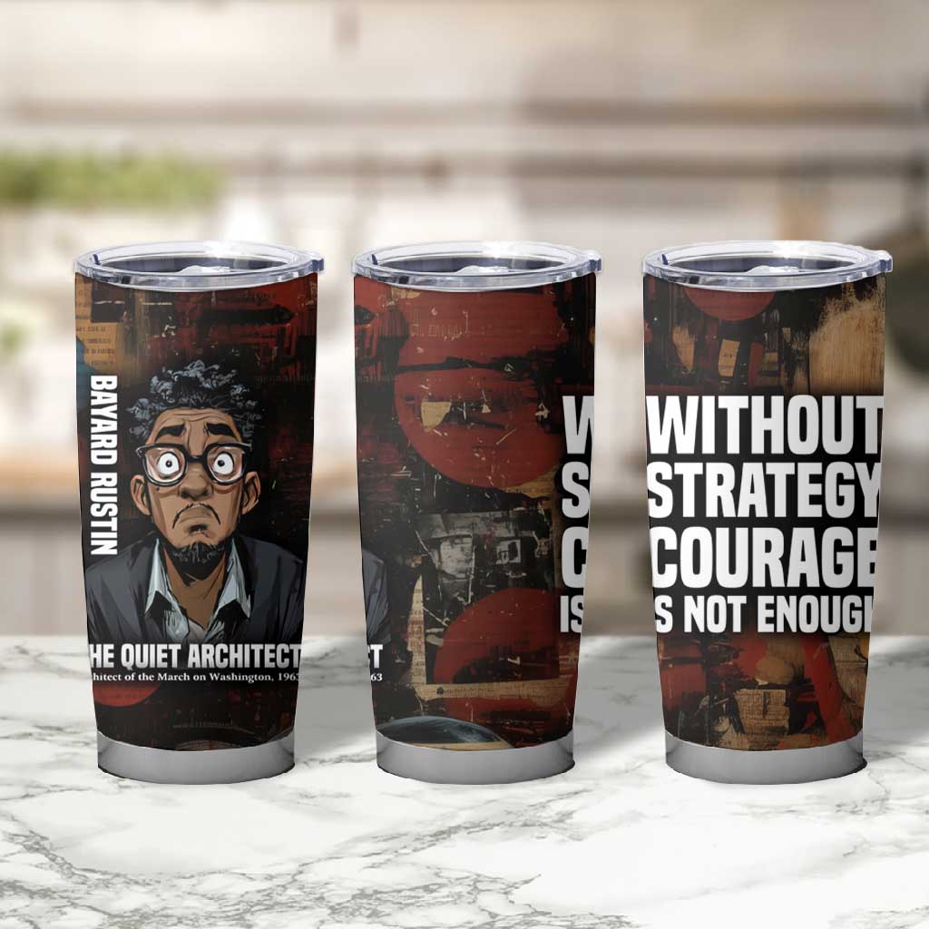 Bayard Rustin Tumbler Cup with Quiet Architect Design Strategy and Courage Civil Rights Tribute - Wonder Print Shop