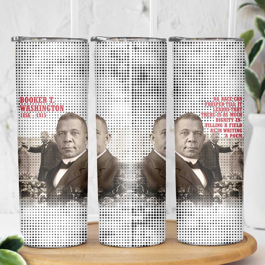 Booker T. Washington Skinny Tumbler Halftone Portrait Design Tilling a Field Quote Historical Civil Rights Tribute - Wonder Print Shop