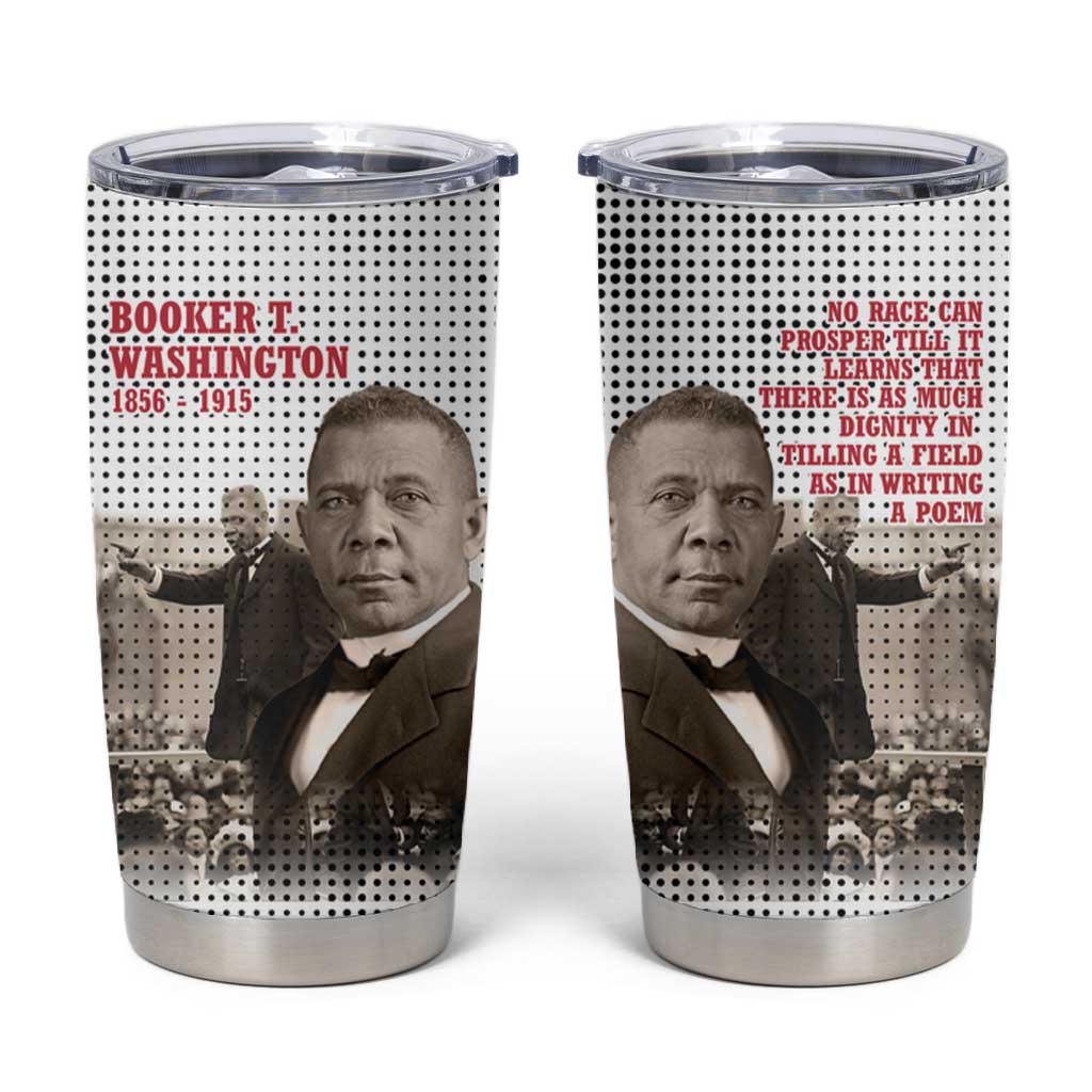 Booker T. Washington Tumbler Cup Halftone Portrait Design Tilling a Field Quote Historical Civil Rights Tribute - Wonder Print Shop