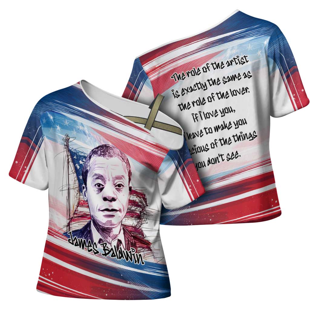 James Baldwin Cross Shoulder Shirt Artistic Portrait Quote on Love and Awareness Civil Rights Tribute - Wonder Print Shop