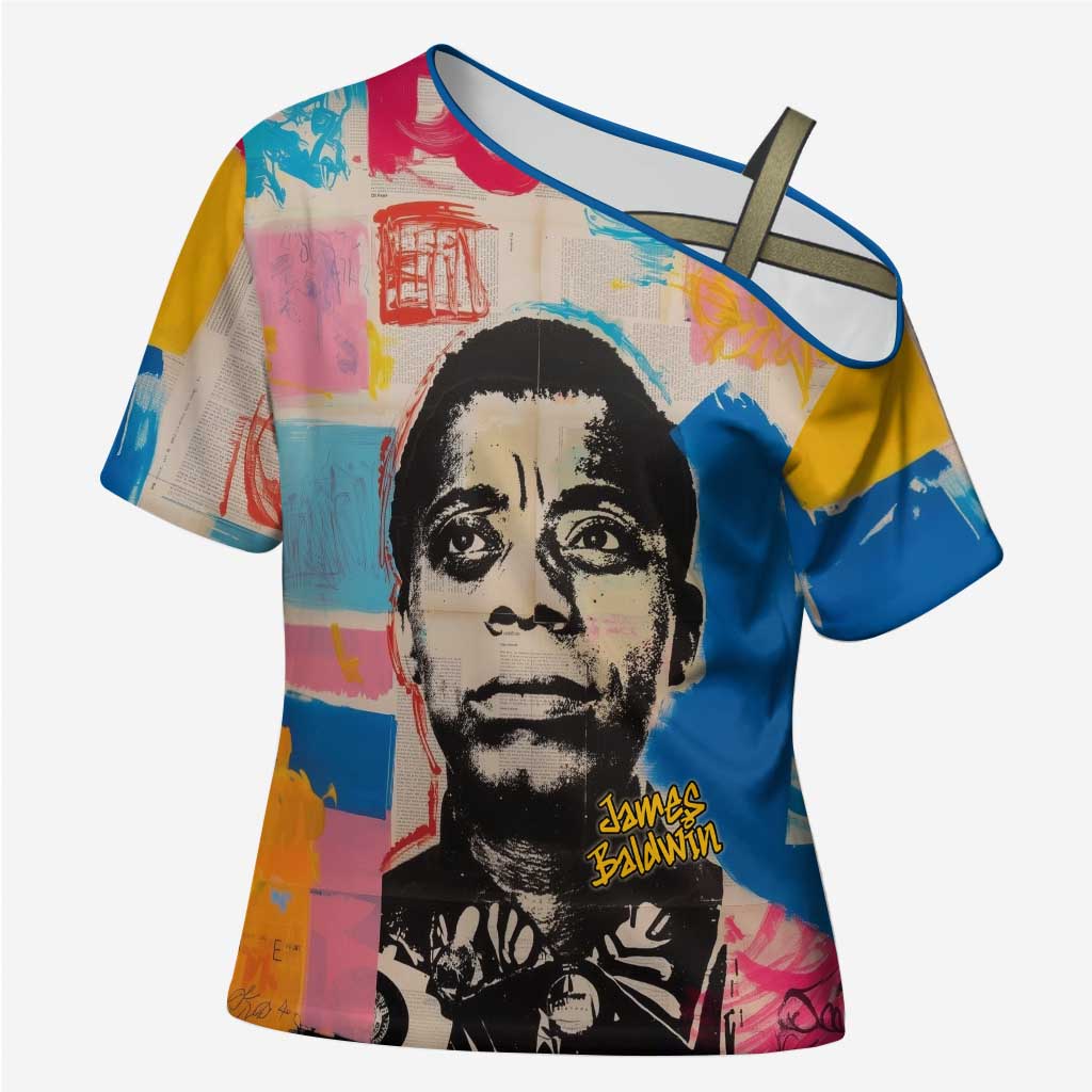 James Baldwin Cross Shoulder Shirt Colorful Graffiti Style Portrait The Fire Next Time Text Bold Civil Rights Tribute - Wonder Print Shop