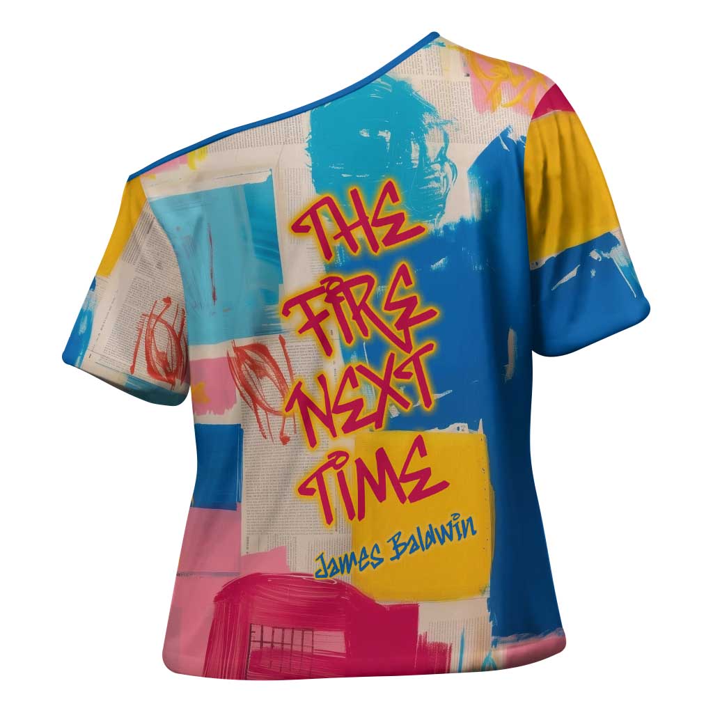 James Baldwin Cross Shoulder Shirt Colorful Graffiti Style Portrait The Fire Next Time Text Bold Civil Rights Tribute - Wonder Print Shop