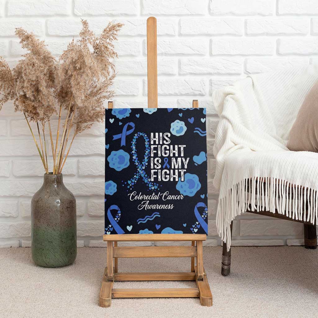 His Fight Is My Fight Colorectal Cancer Awareness Canvas Wall Art Blue Ribbon Heart Pattern Illustration