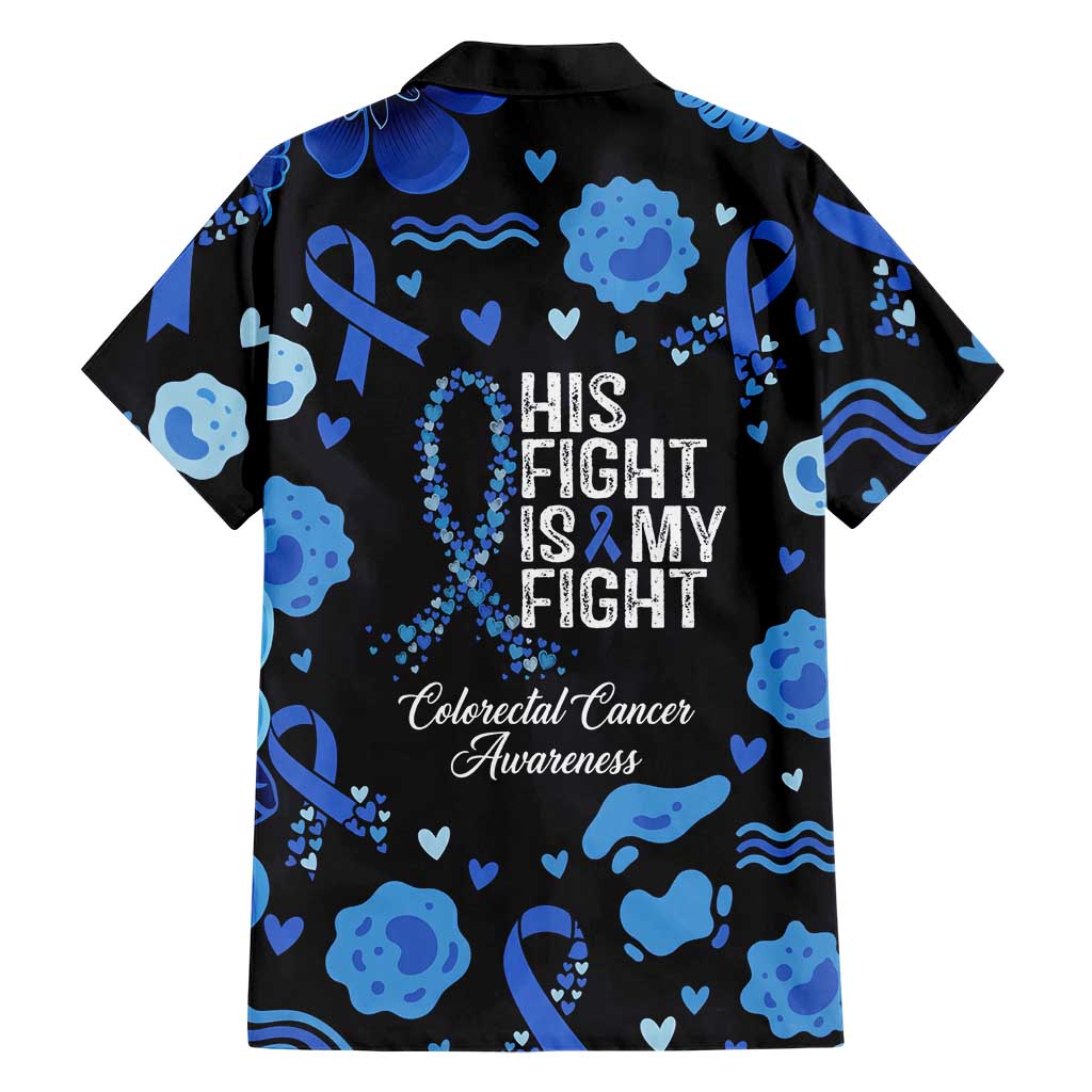 His Fight Is My Fight Colorectal Cancer Awareness Hawaiian Shirt Blue Ribbon Heart Pattern Illustration