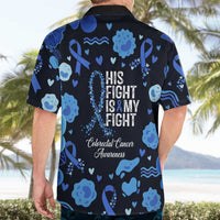 His Fight Is My Fight Colorectal Cancer Awareness Hawaiian Shirt Blue Ribbon Heart Pattern Illustration
