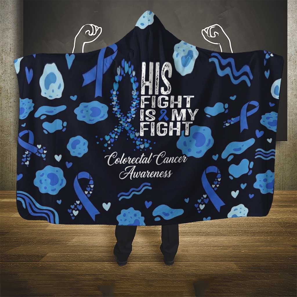 His Fight Is My Fight Colorectal Cancer Awareness Hooded Blanket Blue Ribbon Heart Pattern Illustration