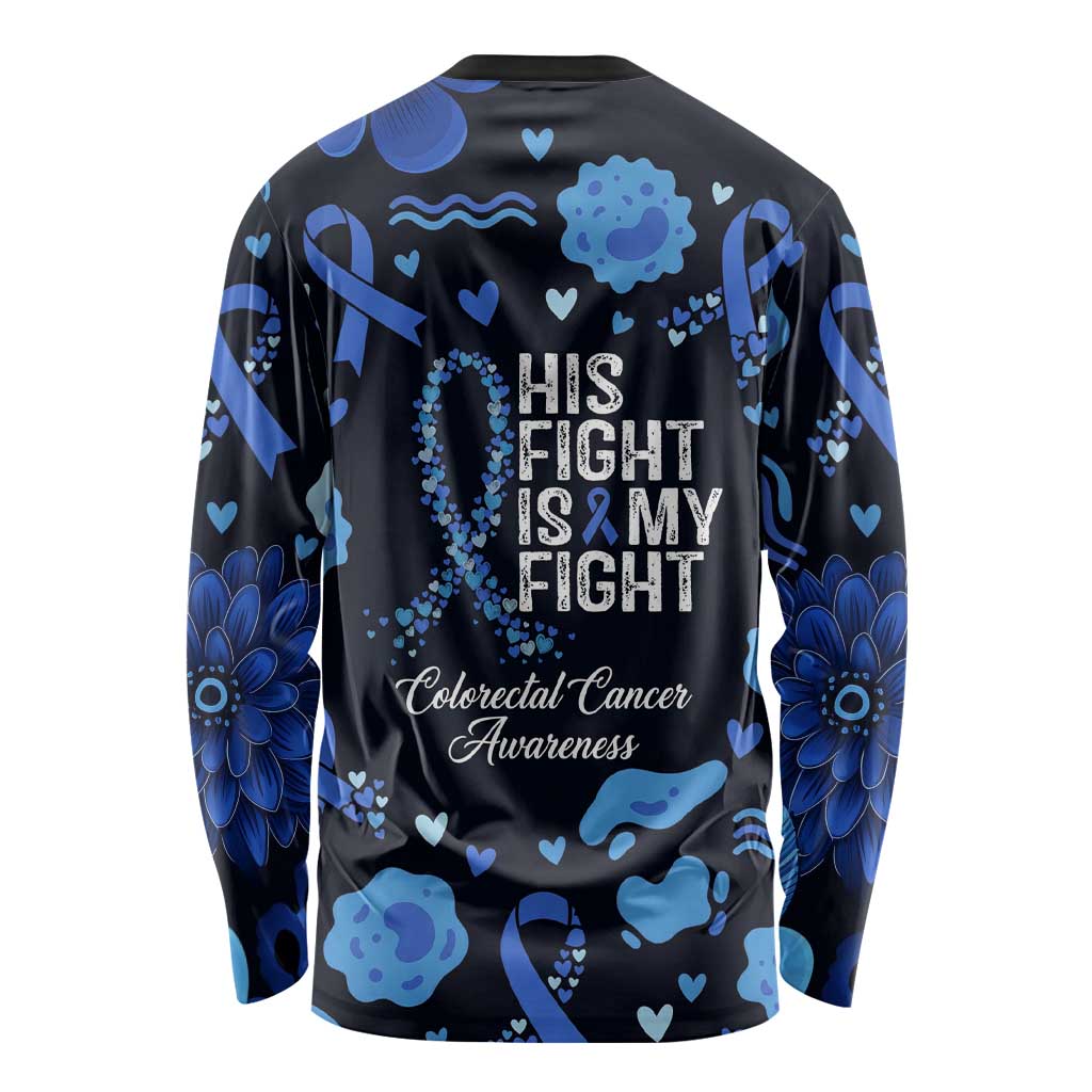 His Fight Is My Fight Colorectal Cancer Awareness Long Sleeve Shirt Blue Ribbon Heart Pattern Illustration