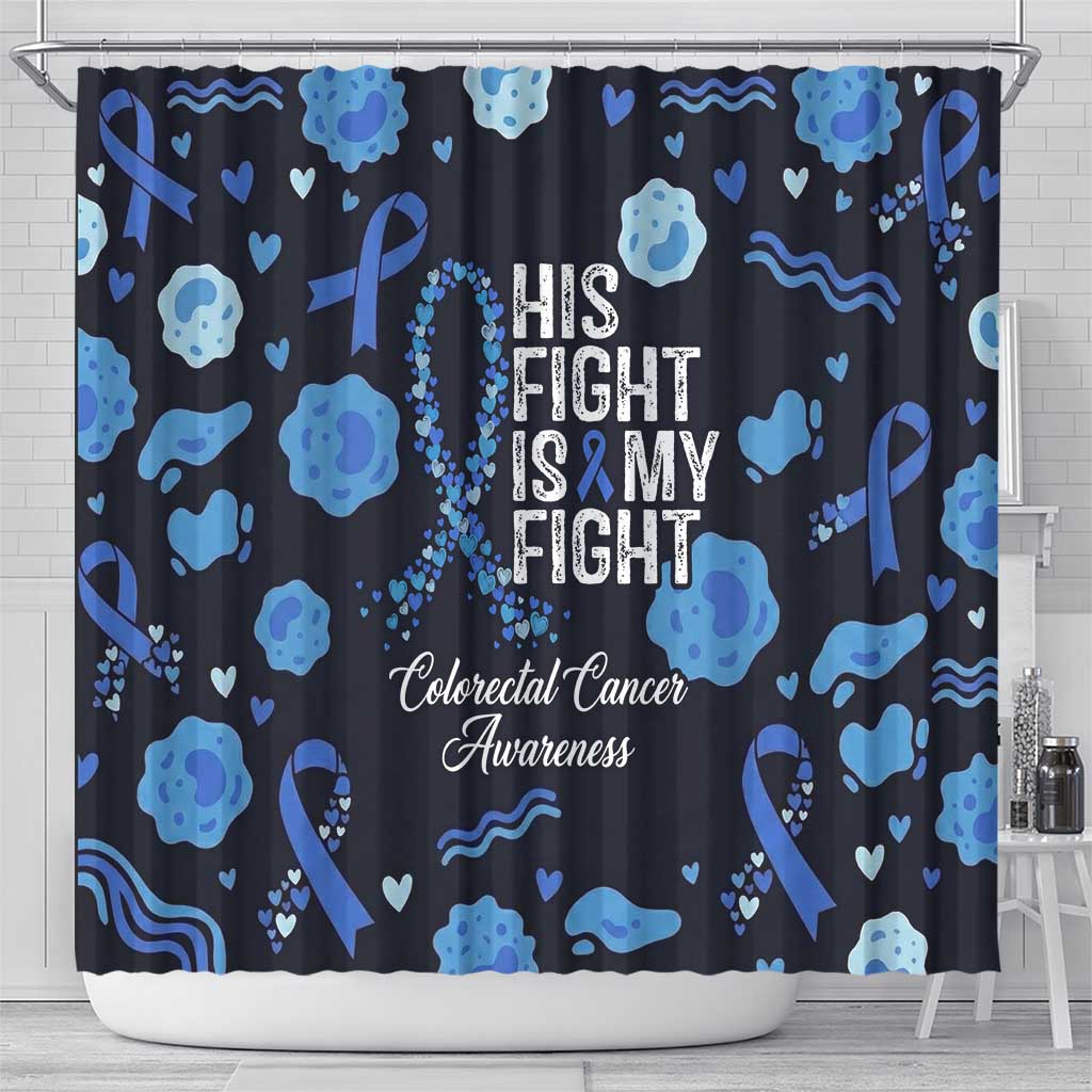His Fight Is My Fight Colorectal Cancer Awareness Shower Curtain Blue Ribbon Heart Pattern Illustration