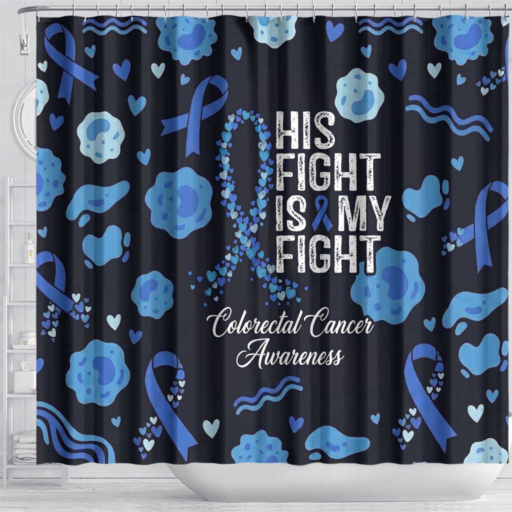 His Fight Is My Fight Colorectal Cancer Awareness Shower Curtain Blue Ribbon Heart Pattern Illustration