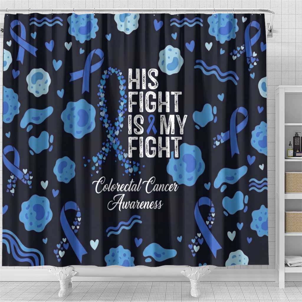 His Fight Is My Fight Colorectal Cancer Awareness Shower Curtain Blue Ribbon Heart Pattern Illustration