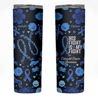His Fight Is My Fight Colorectal Cancer Awareness Skinny Tumbler Blue Ribbon Heart Pattern Illustration
