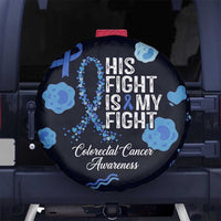 His Fight Is My Fight Colorectal Cancer Awareness Spare Tire Cover Blue Ribbon Heart Pattern Illustration